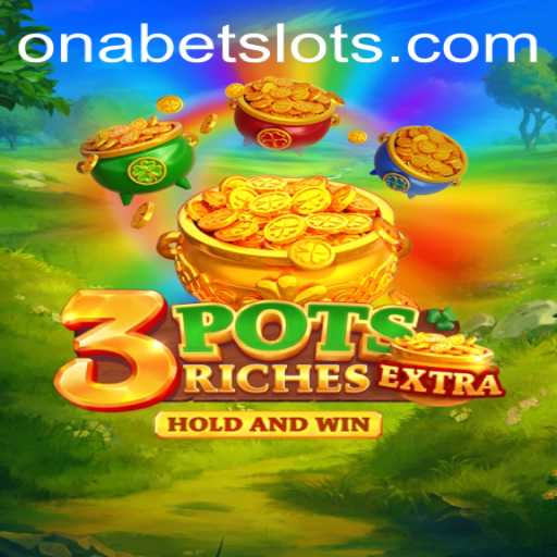 The Exciting World of 3potsExtra and the Importance of Onabet